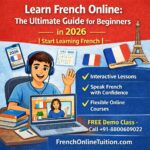 Learn French Online: The Ultimate Guide for Beginners in 2026