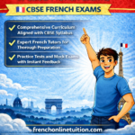 How Online French Tuition Helps You Score High in CBSE French Exams 2026